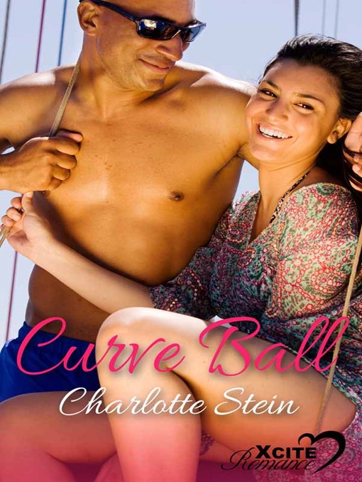 Title details for Curve Ball by Charlotte Stein - Available